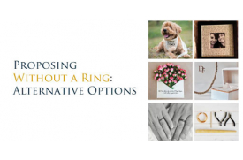 Proposing Without An Engagement Ring: Alternative Options